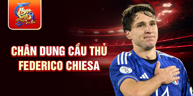 Chân dung cầu thủ Federico Chiesa