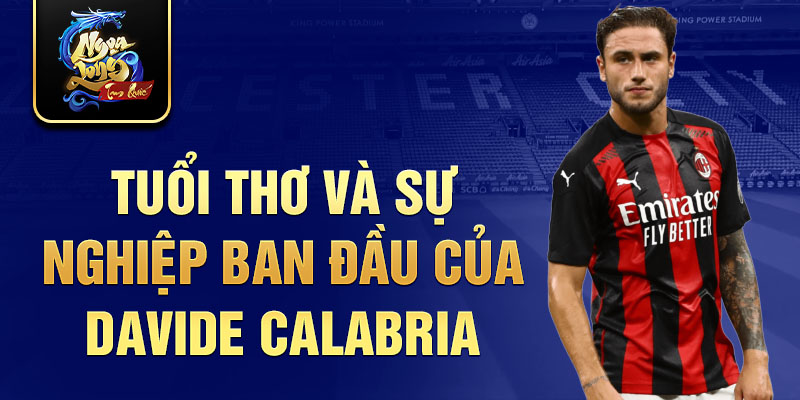 Tuổi thơ và sự nghiệp ban đầu của davide calabria