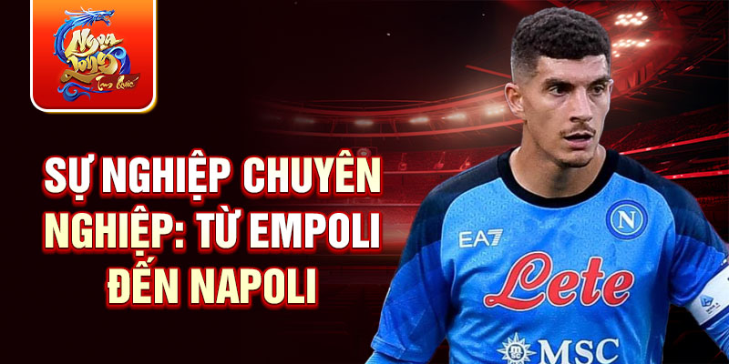 Sự nghiệp chuyên nghiệp: Từ Empoli đến Napoli