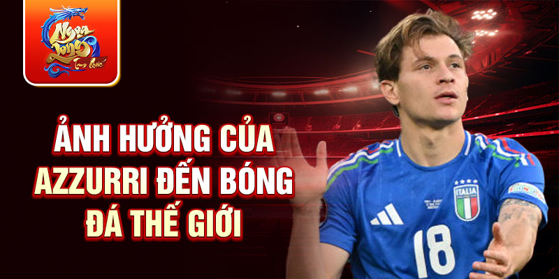 Ảnh hưởng của Azzurri đến bóng đá thế giới