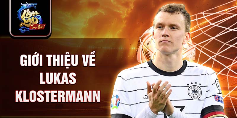 Giới thiệu về lukas klostermann