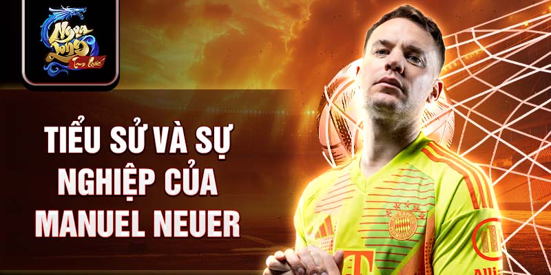 Tiểu sử và sự nghiệp của manuel neuer