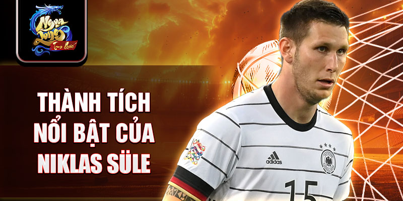 Thành tích nổi bật của Niklas Süle