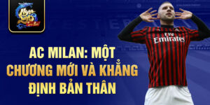 AC Milan: Một Chương Mới và Khẳng Định Bản Thân