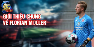 Giới thiệu chung về florian müller