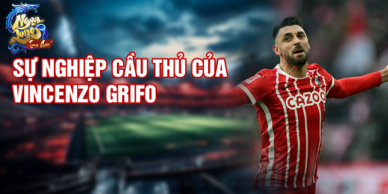 Sự nghiệp cầu thủ của Vincenzo Grifo