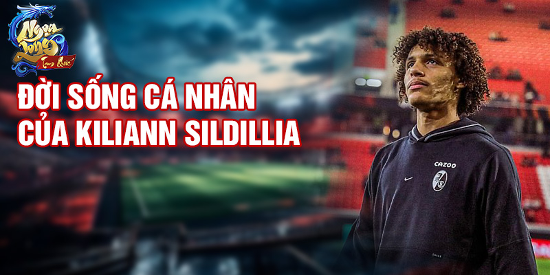 Đời sống cá nhân của Kiliann Sildillia