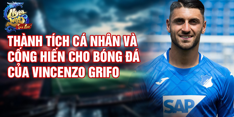Thành tích cá nhân và cống hiến cho bóng đá của Vincenzo Grifo